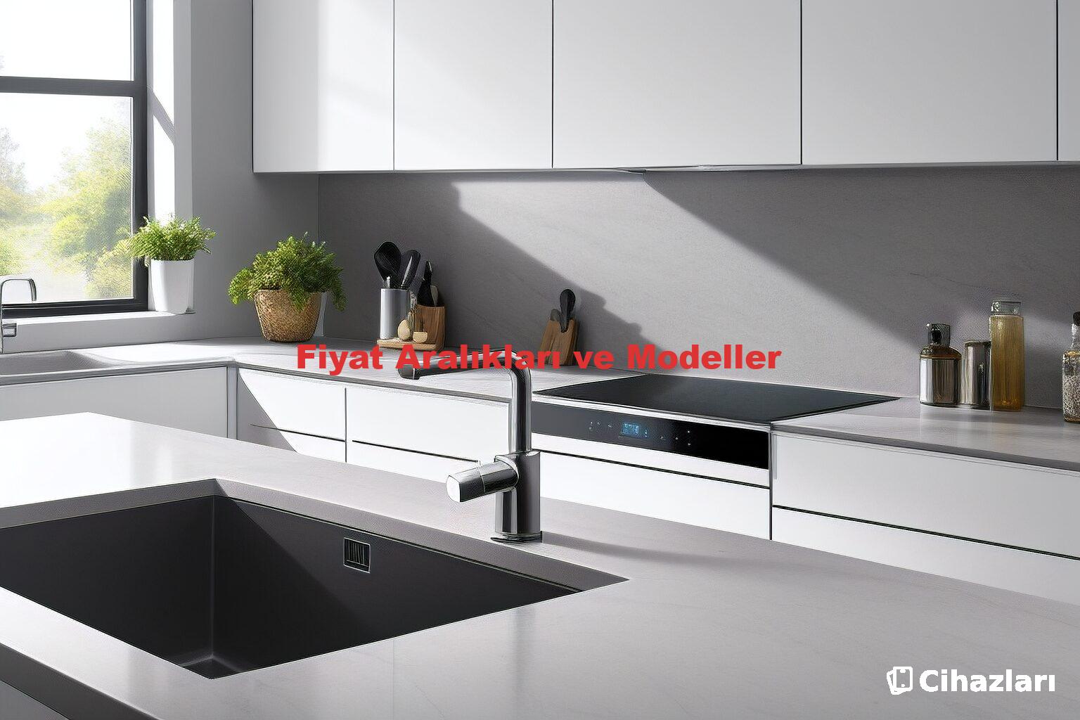 Fiyat Aralıkları ve Modeller