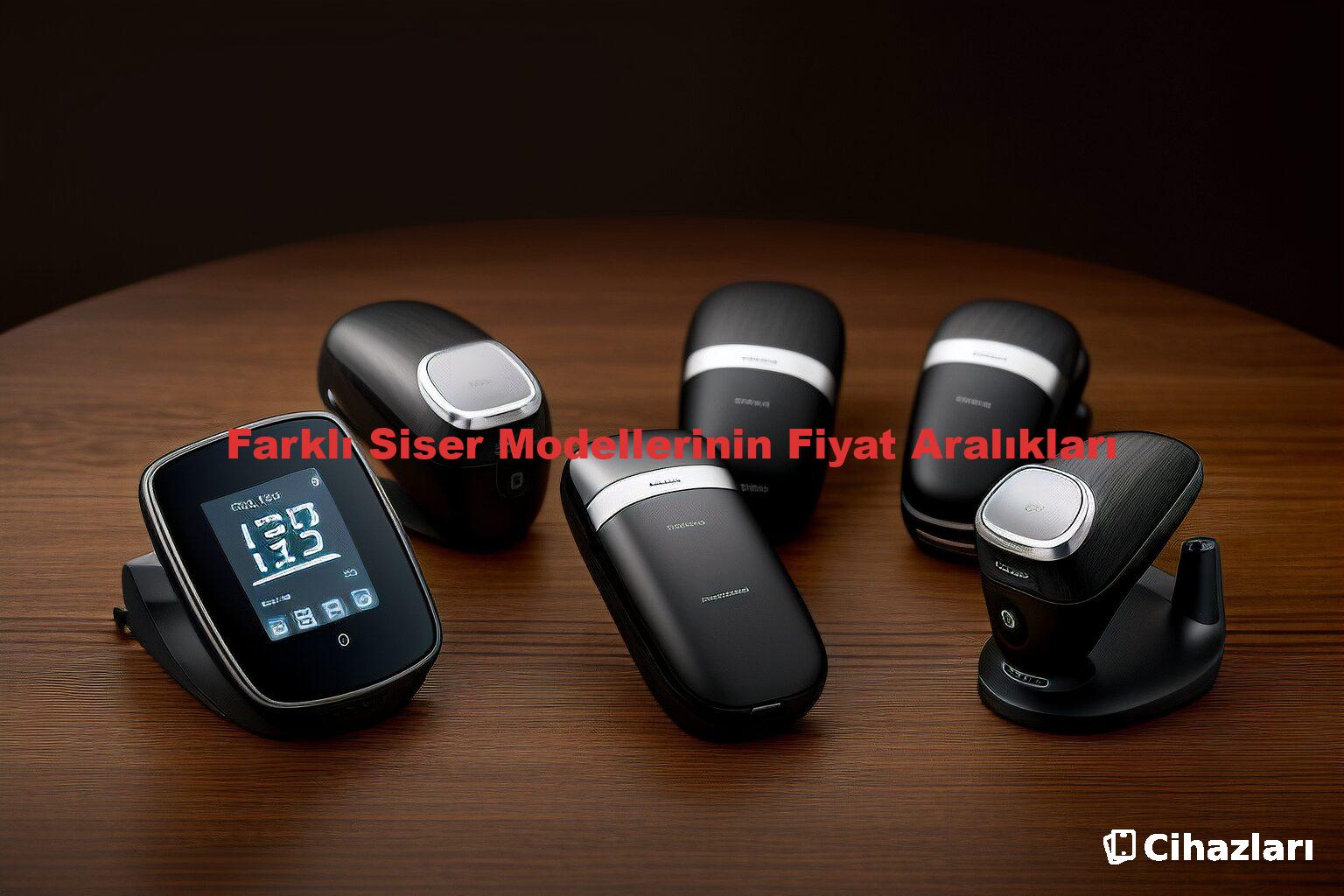 Farklı Siser Modellerinin Fiyat Aralıkları