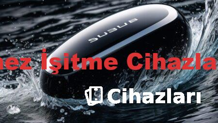 Su Geçirmez İşitme Cihazları Fiyatları