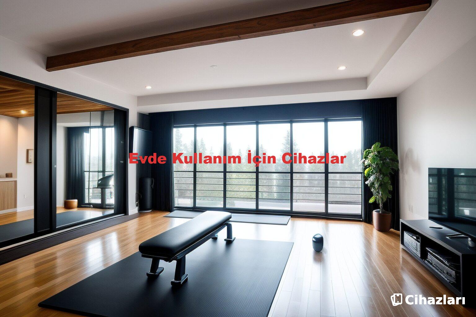 Evde Kullanım İçin Cihazlar