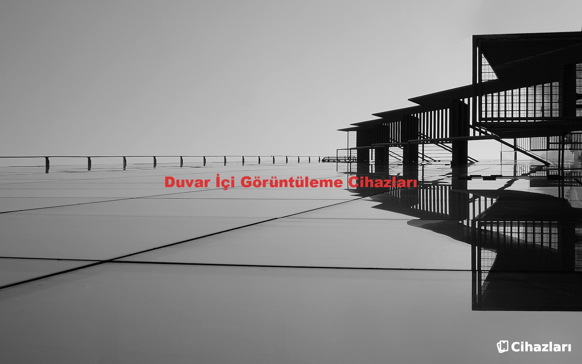 Duvar İçi Görüntüleme Cihazları