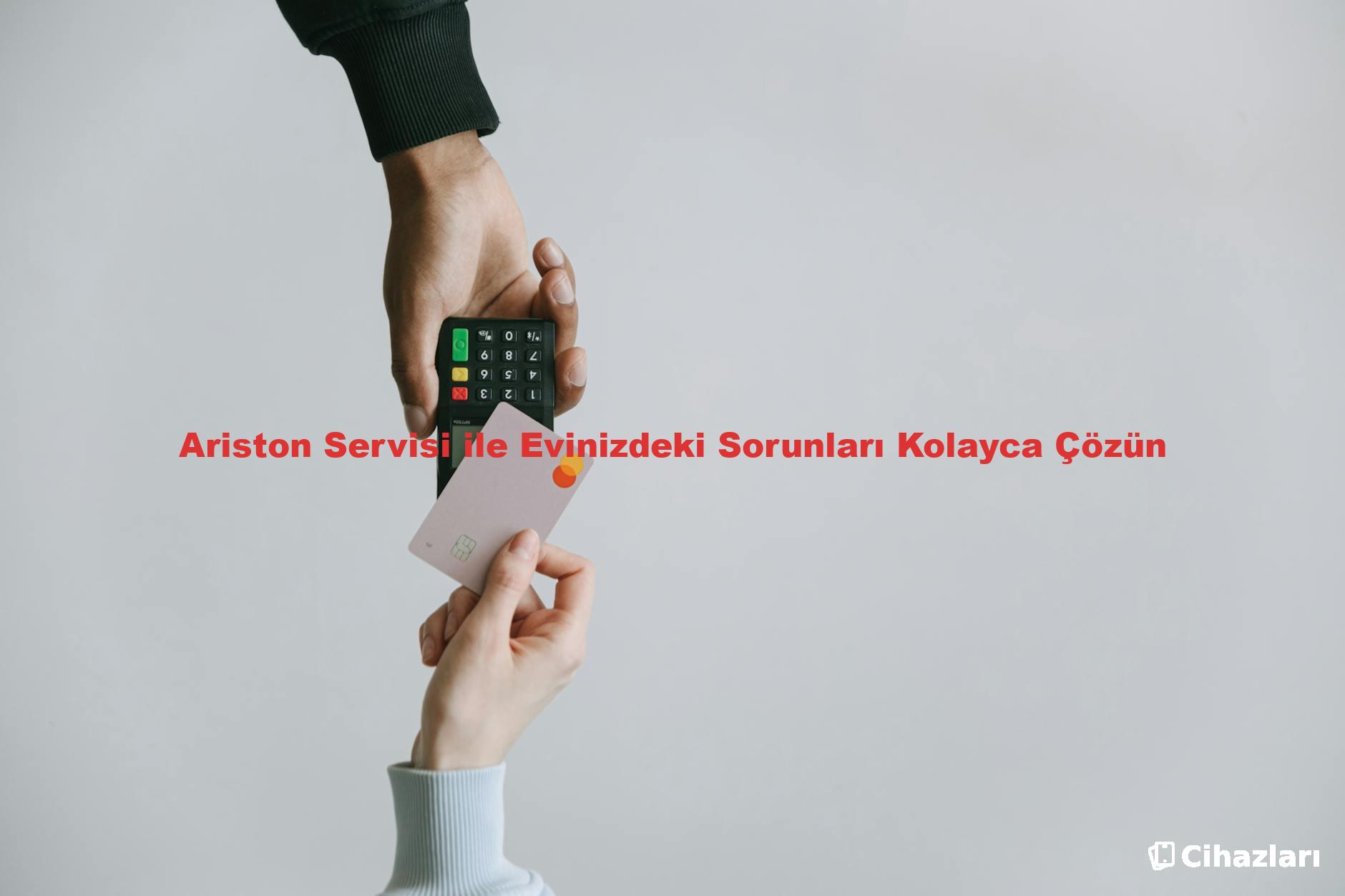 Ariston Servisi ile Evinizdeki Sorunları Kolayca Çözün