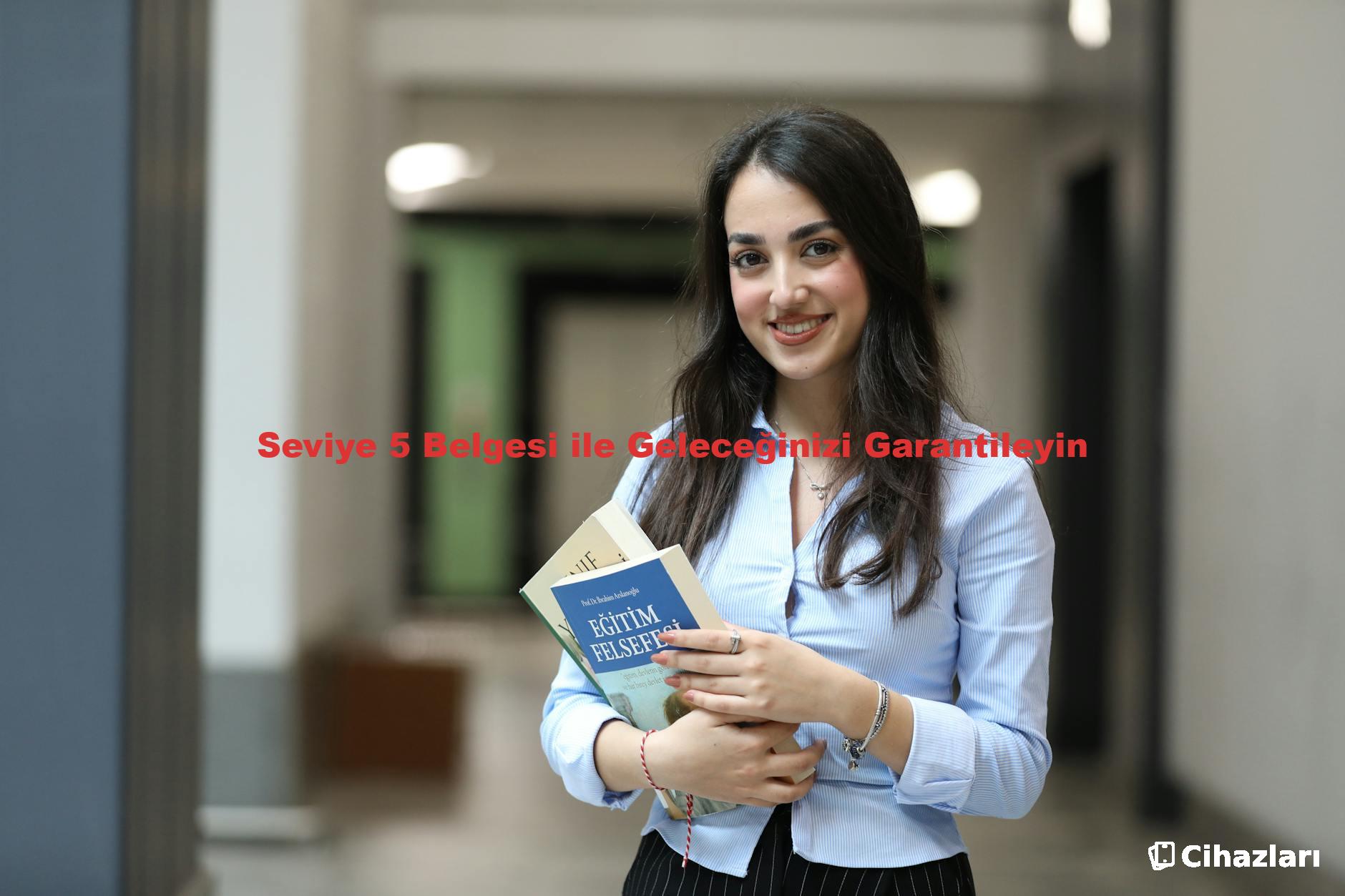Seviye 5 Belgesi ile Geleceğinizi Garantileyin